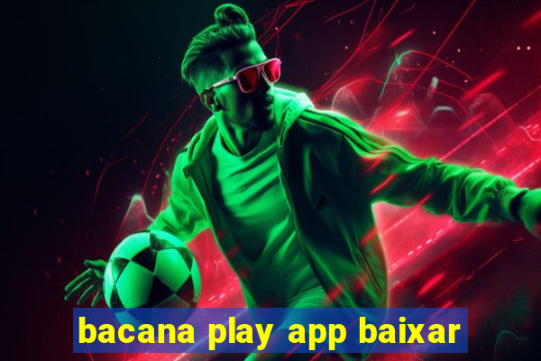 bacana play app baixar